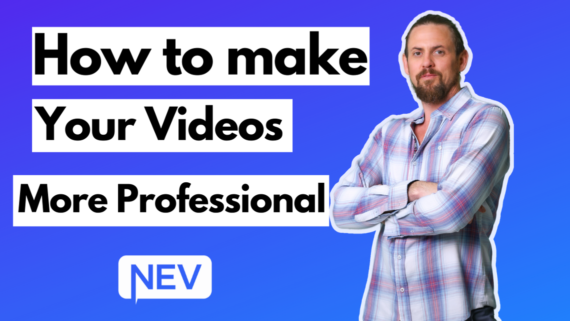 11 Ways to Make Your Videos Look More Professional